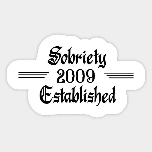 Sobriety Established 2009 Sticker by JodyzDesigns